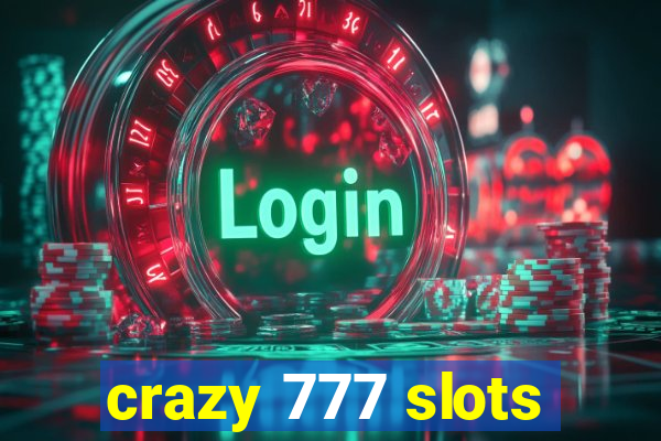 crazy 777 slots