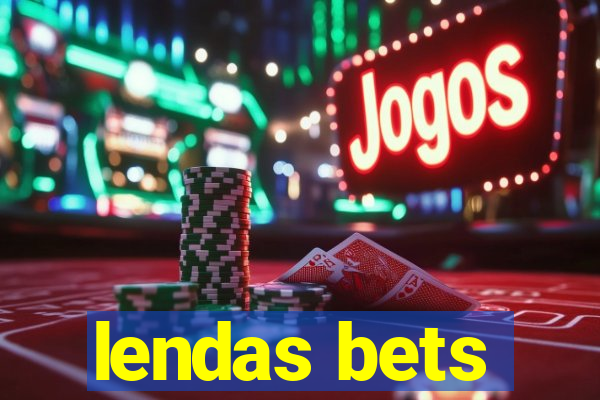 lendas bets