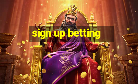 sign up betting