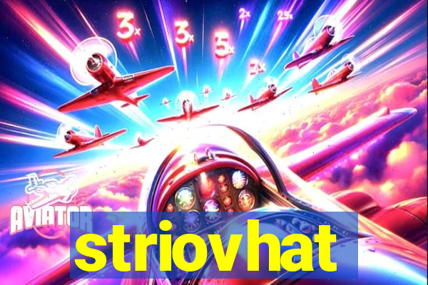 striovhat