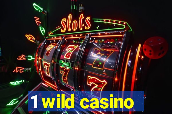 1 wild casino