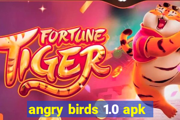 angry birds 1.0 apk