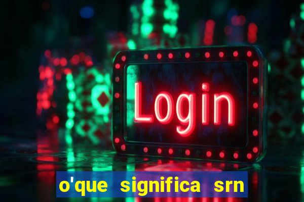 o'que significa srn no flamengo