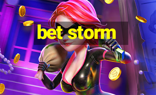 bet storm