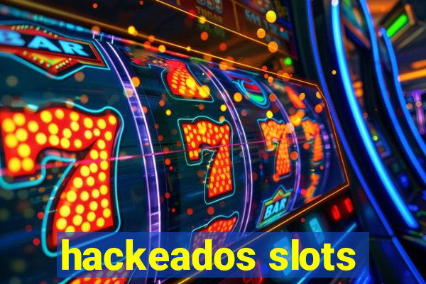 hackeados slots