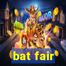 bat fair