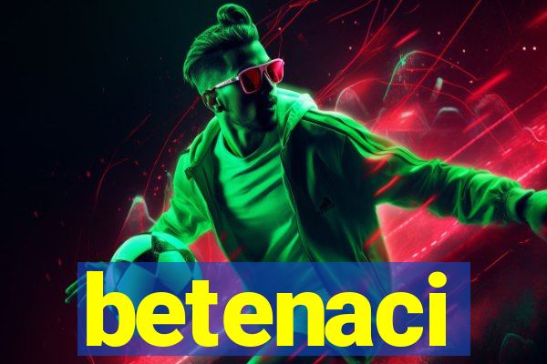 betenaci