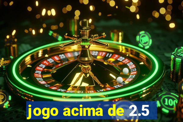 jogo acima de 2.5