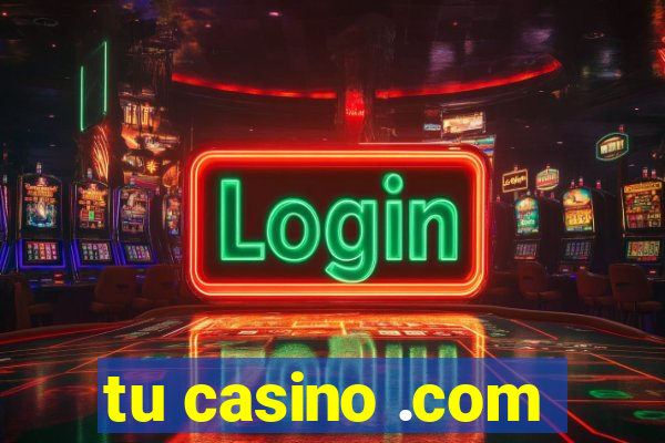 tu casino .com