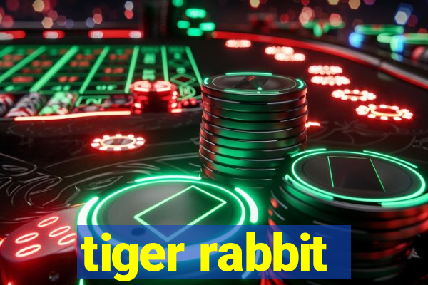 tiger rabbit