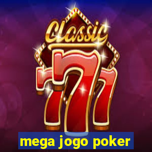 mega jogo poker