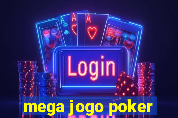 mega jogo poker