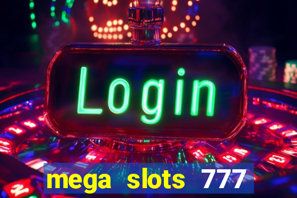 mega slots 777 casino apk