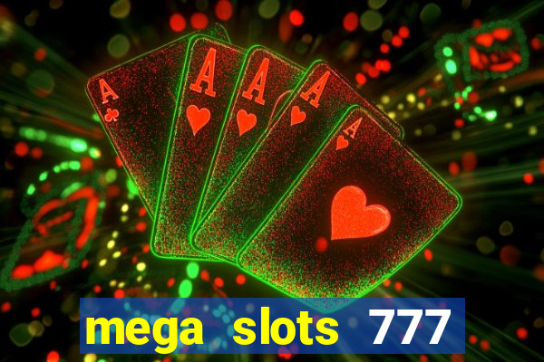 mega slots 777 casino apk