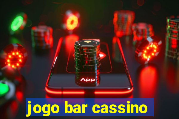 jogo bar cassino