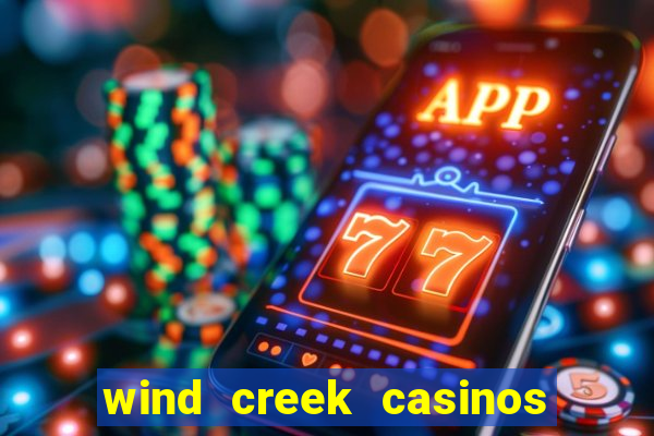 wind creek casinos in alabama