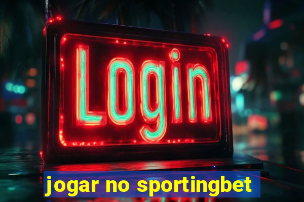 jogar no sportingbet