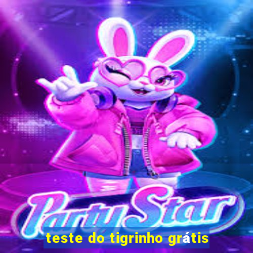 teste do tigrinho grátis