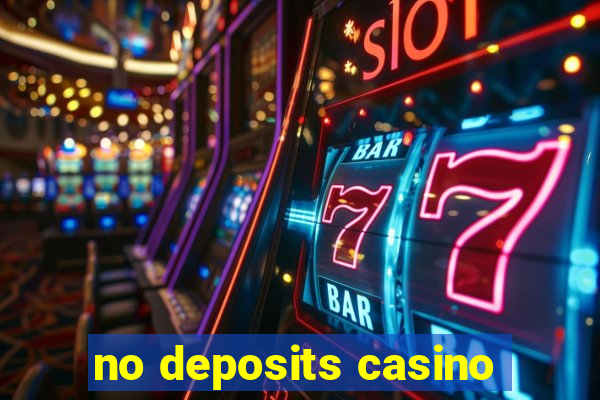 no deposits casino