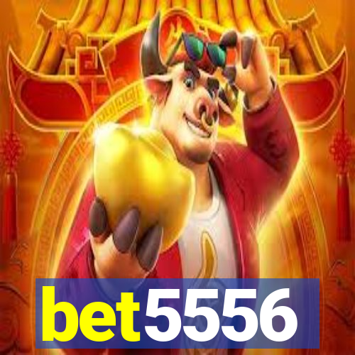 bet5556