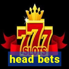 head bets