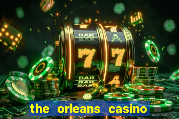 the orleans casino and hotel