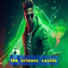 the orleans casino and hotel