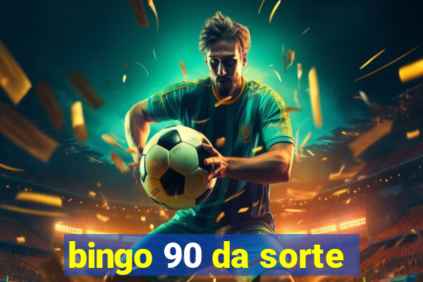 bingo 90 da sorte