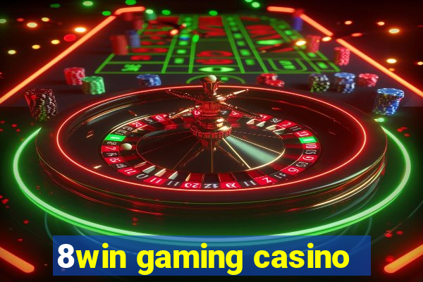 8win gaming casino