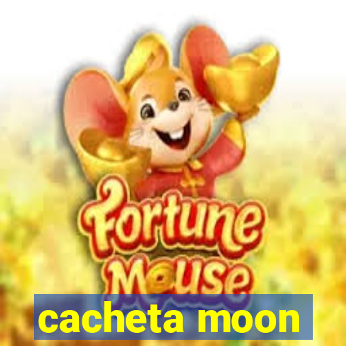 cacheta moon