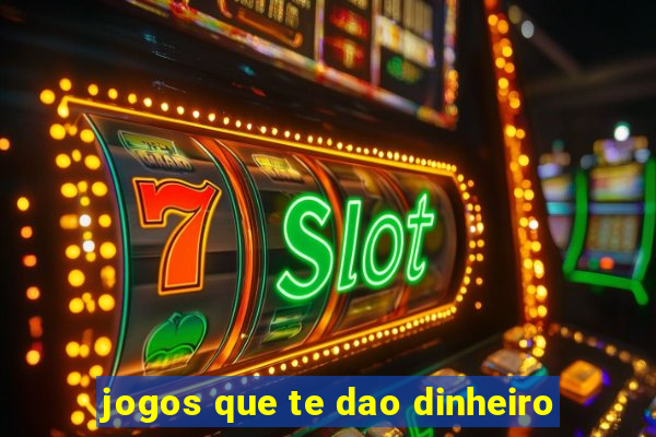 jogos que te dao dinheiro