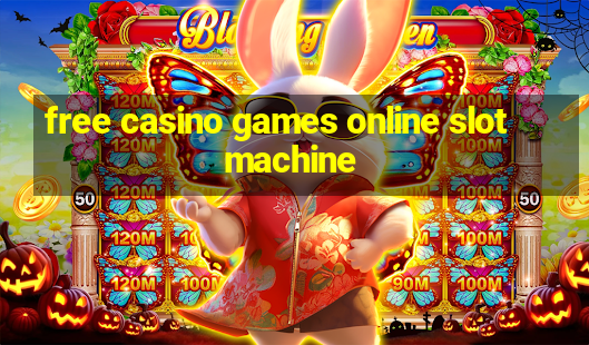 free casino games online slot machine