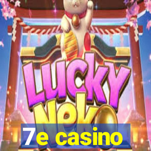 7e casino