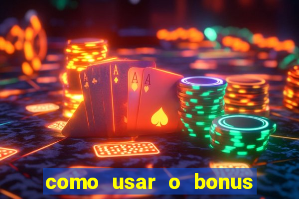 como usar o bonus de cassino da estrela bet