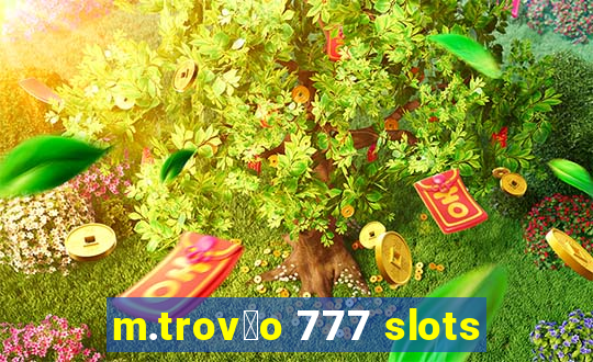 m.trov茫o 777 slots