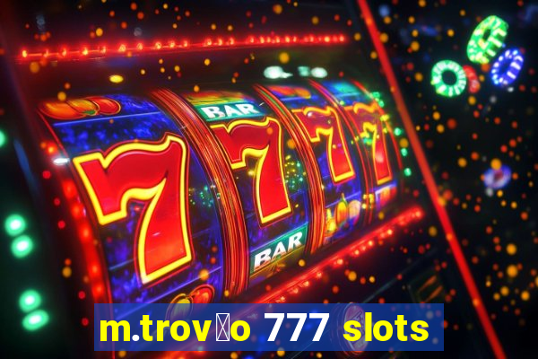 m.trov茫o 777 slots