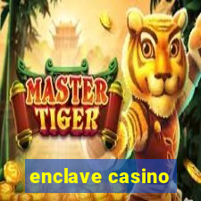 enclave casino