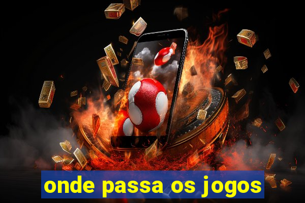 onde passa os jogos