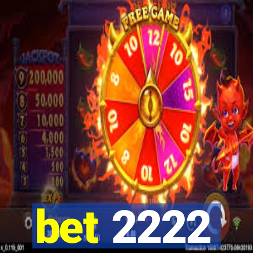 bet 2222