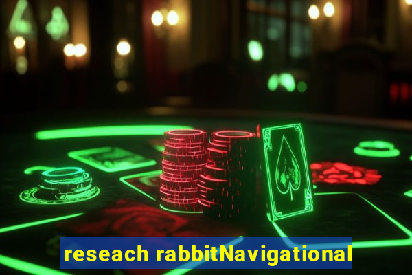 reseach rabbitNavigational