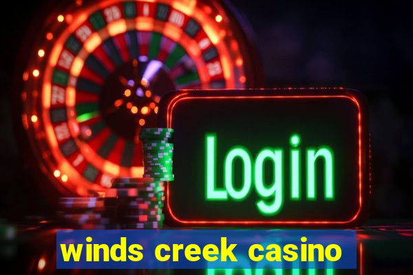 winds creek casino