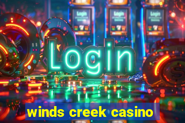 winds creek casino