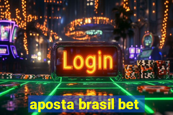 aposta brasil bet