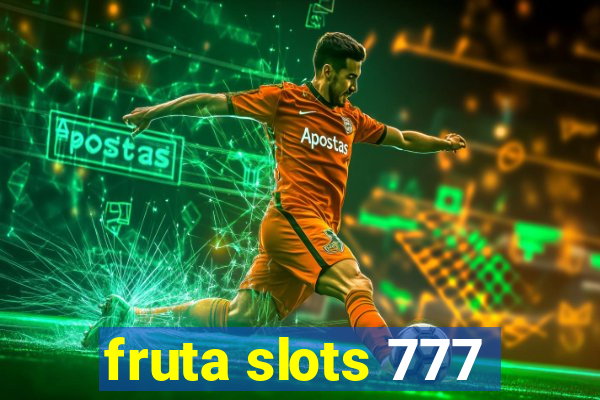 fruta slots 777