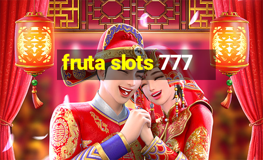 fruta slots 777