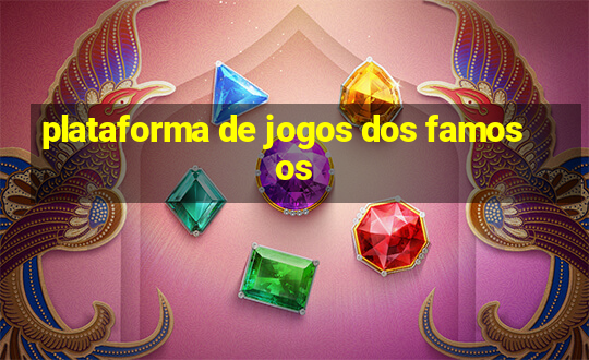 plataforma de jogos dos famosos