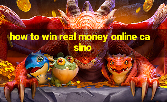 how to win real money online casino