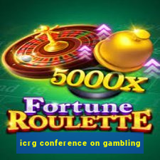 icrg conference on gambling