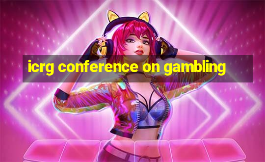 icrg conference on gambling