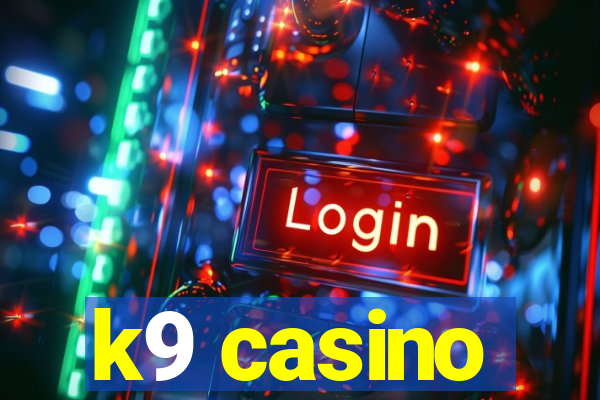 k9 casino